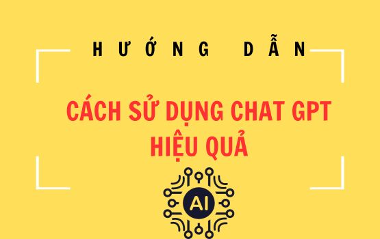 Cách sử dụng Chat GPT - Hướng dẫn sử dụng Chat GPT từ A - Z